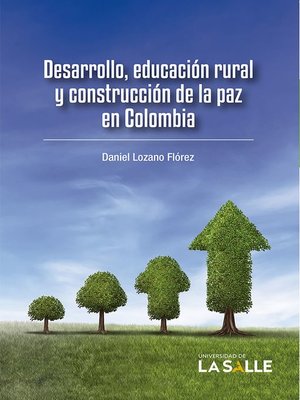cover image of Desarrollo, educación rural y construcción de la paz en Colombia